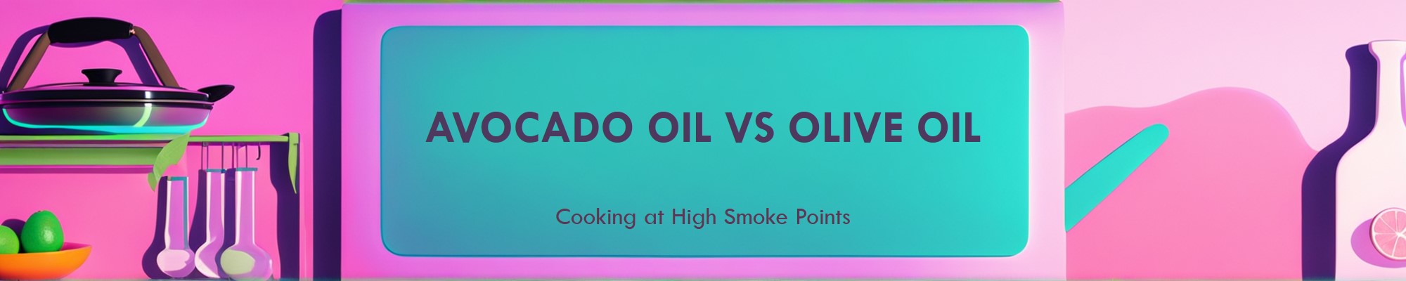 Avocado Oil vs Olive Oil